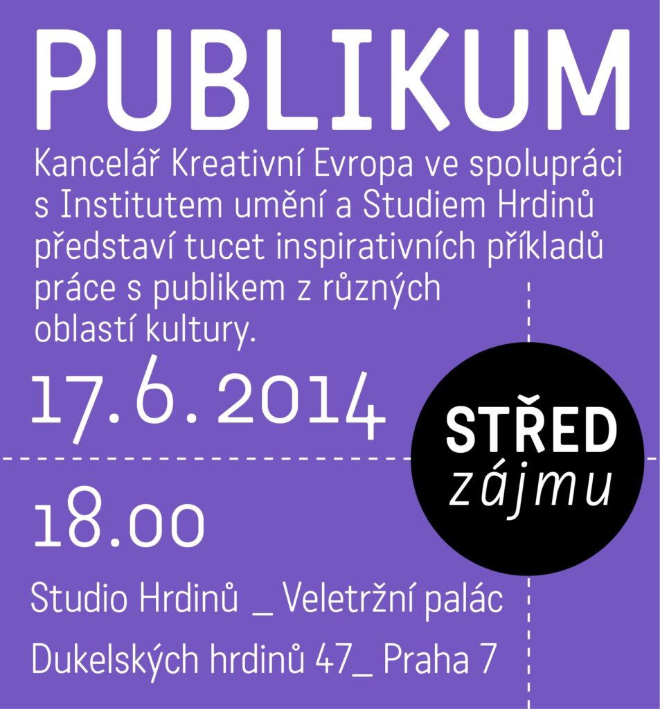 Střed zájmu: PUBLIKUM (17. 6. 2014, 18h, Studio Hrdinů)