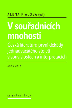 Vyšla kniha  V souřadnicích mnohosti. Česká literatura první dekády jednadvacátého století v souvislostech a interpretacích