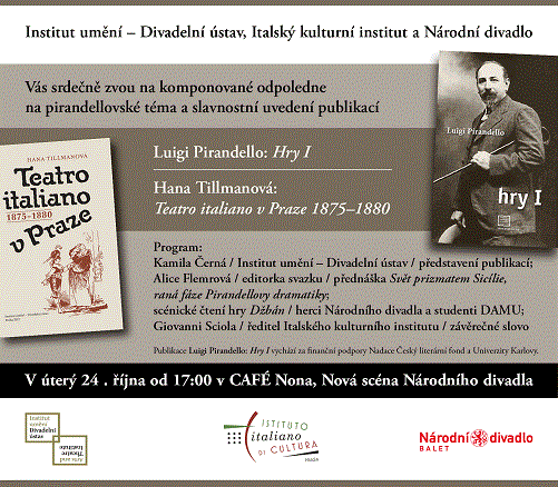 Pozvánka: Slavnostní uvedení publikací Luigi Pirandello: Hry I a Hana Tillmanová: Teatro italiano v Praze 1875–1880