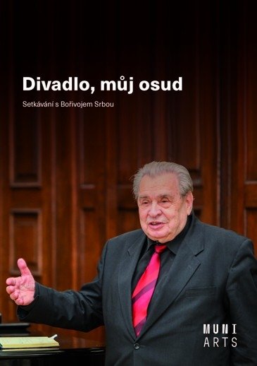 Rozhovory s Bořivojem Srbou v publikaci Divadlo, můj osud