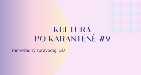 Kultura po karanténě #9