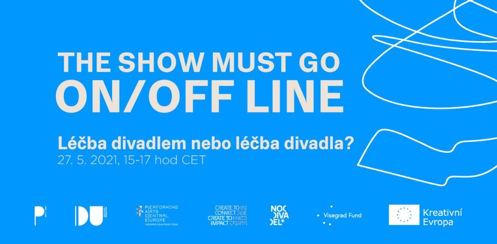 The Show Must Go ON/OFF-line: „Léčba divadlem nebo léčba divadla?“ – cyklus mezinárodních on-line diskusí „Zelené čtvrtky“