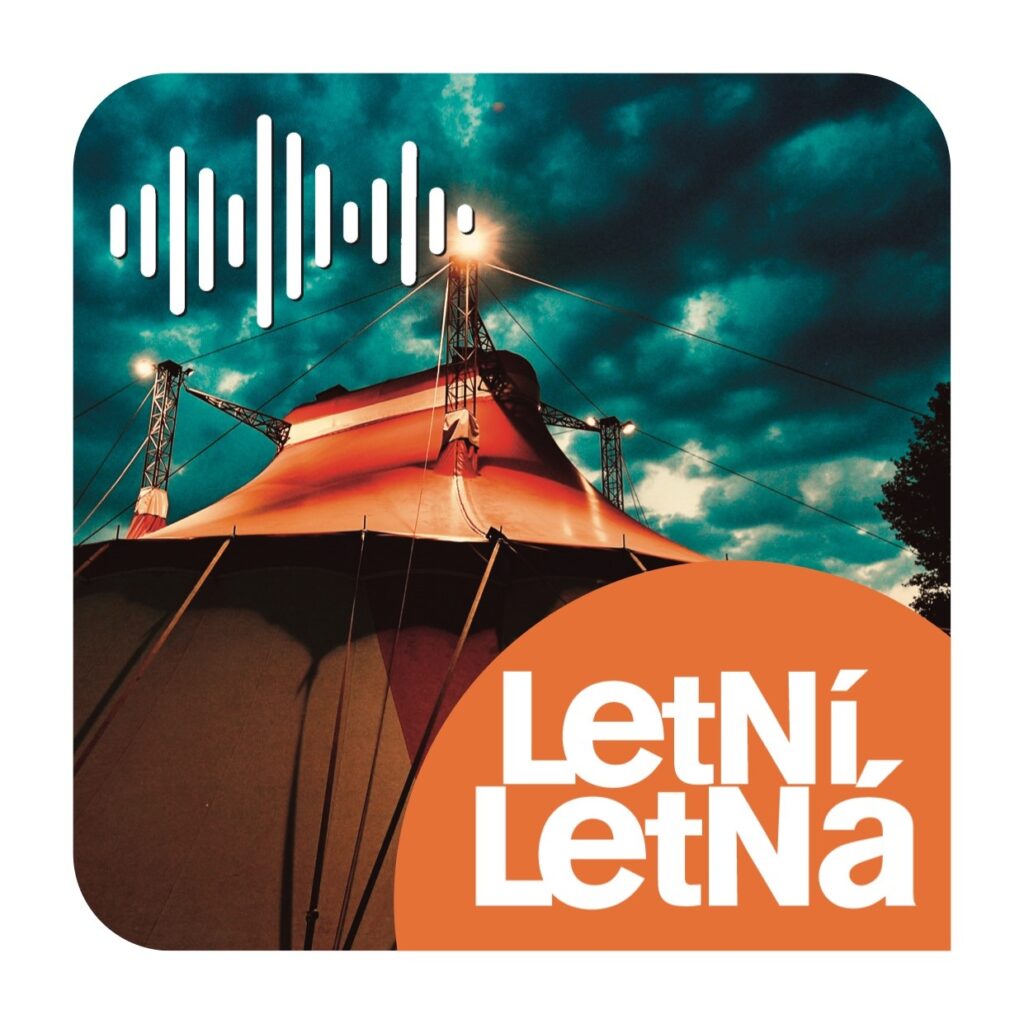 Festival Letní Letná vydává podcast o novém cirkusu