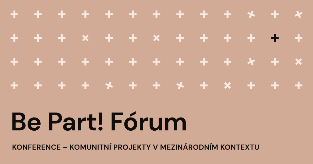 Mezinárodní konference o umělecké komunitní práci Be Part! Fórum