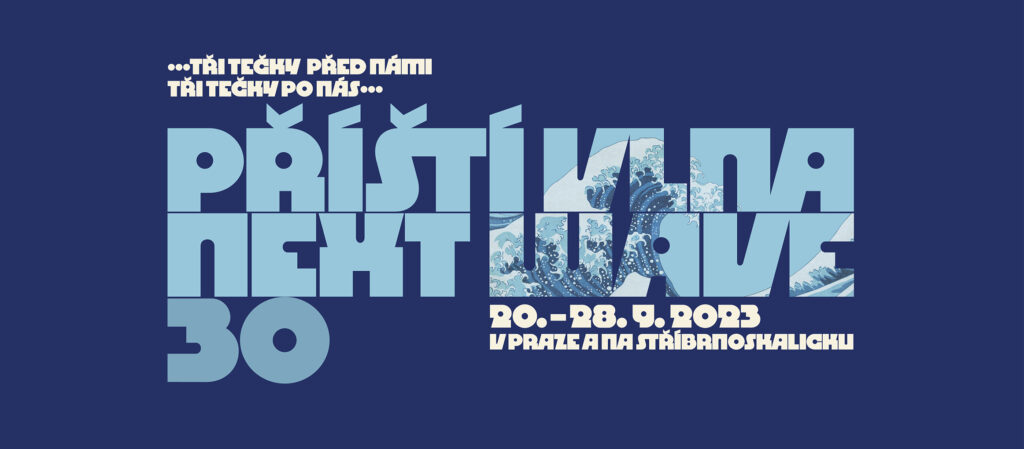 Jubilejní 30. ročník festivalu …příští vlna/next wave…