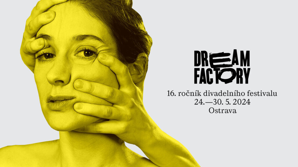 Šestnáctý ročník divadelního festivalu Dream Factory Ostrava se zaryje pod kůži