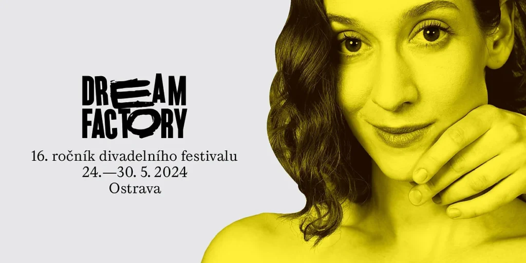 16. ročník festivalu Dream Factory Ostrava nabídne sedm dní nabitých divadlem