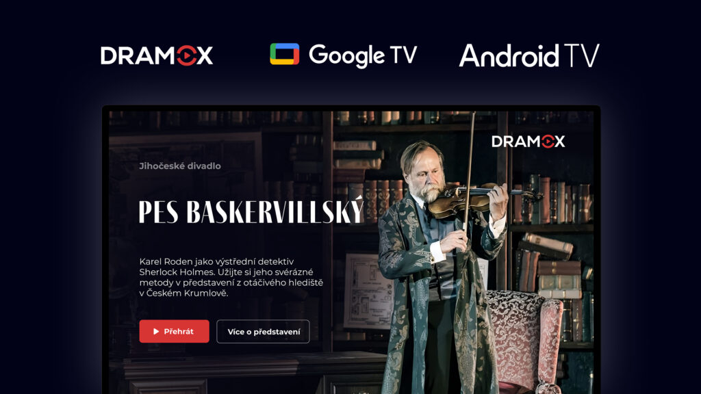Udělejte si pohodlí, online divadelní platformu Dramox teď můžete sledovat i přes televizní aplikaci