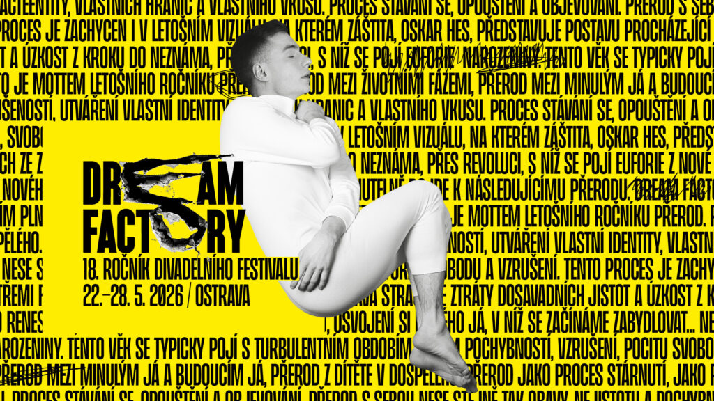 Dream Factory dospívá. Osmnáctý ročník ostravského divadelního festivalu se ponese ve znamení Přerodu